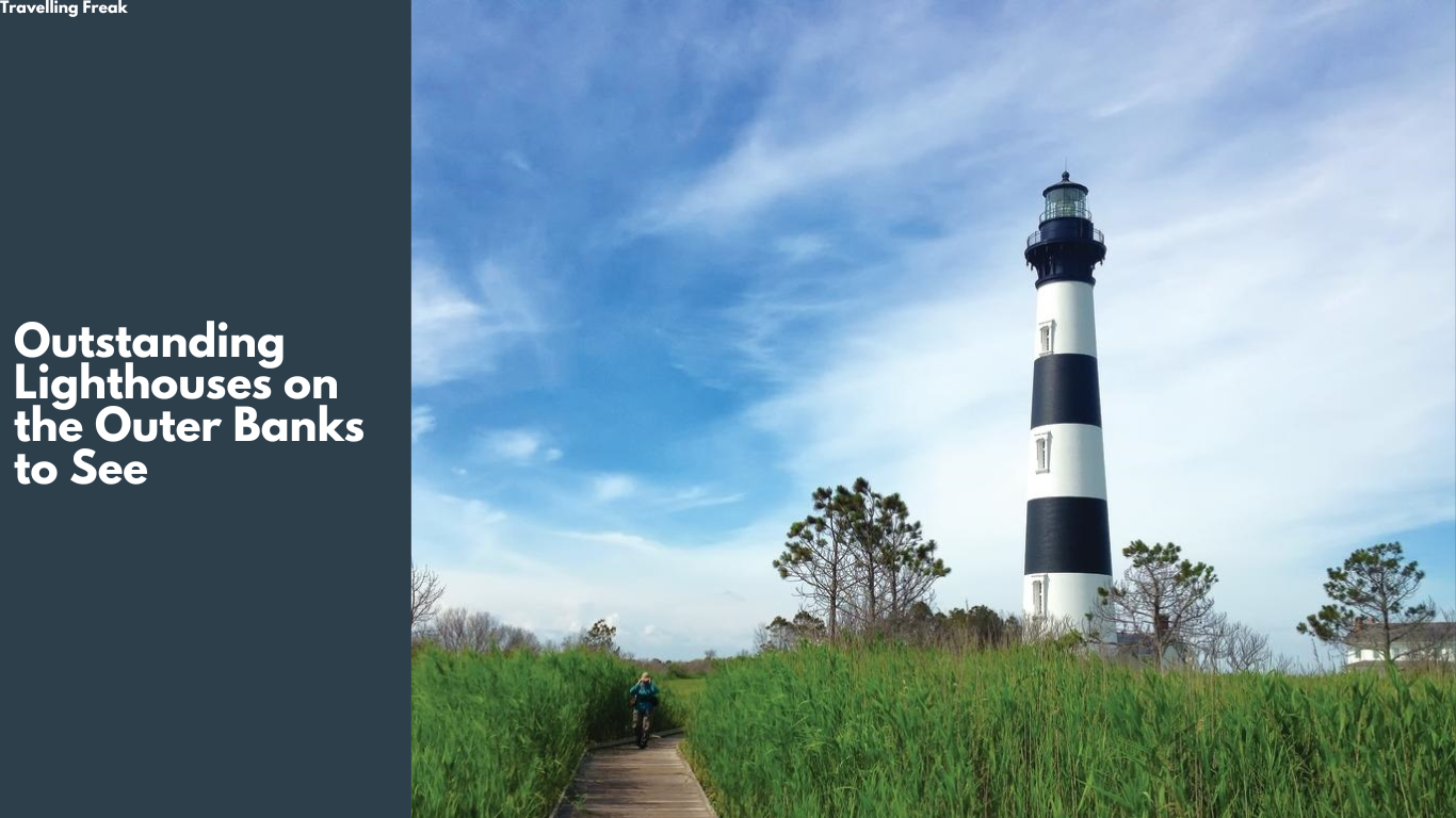 Top 5 Outstanding Lighthouses on the Outer Banks to See