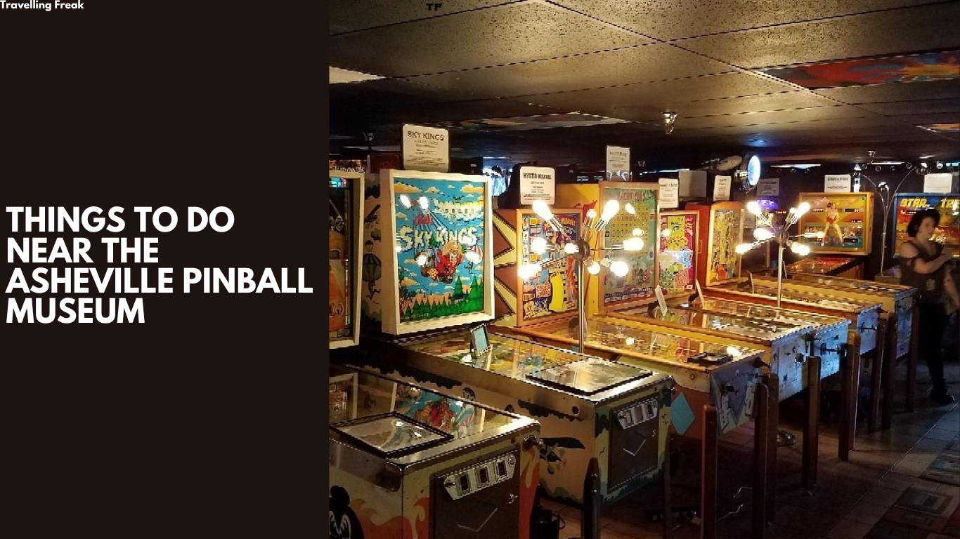 The Asheville Pinball Museum and 10+ Exciting Activities Around It